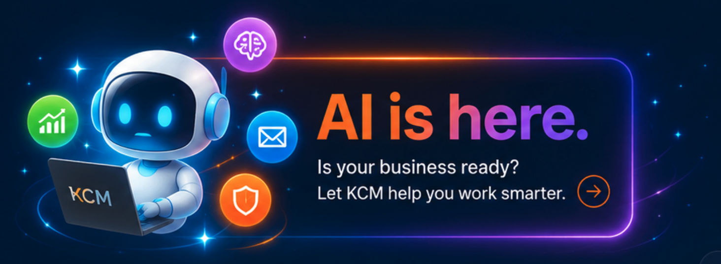 AI is here. Is your business ready? Let KCM help you work smarter.